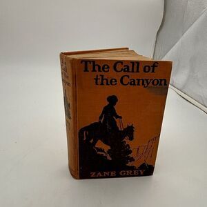 The Call of the Canyon, Zane Grey, 1924, Harpers - 1st edition stated.